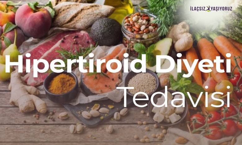 Hipertiroid Diyeti Tedavisi