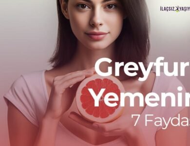 Greyfurt Yemenin 7 Faydası